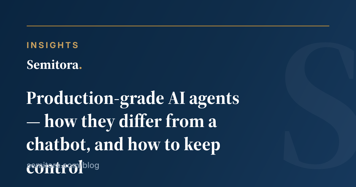 A production-grade AI agent needs boundaries, tests and decisions